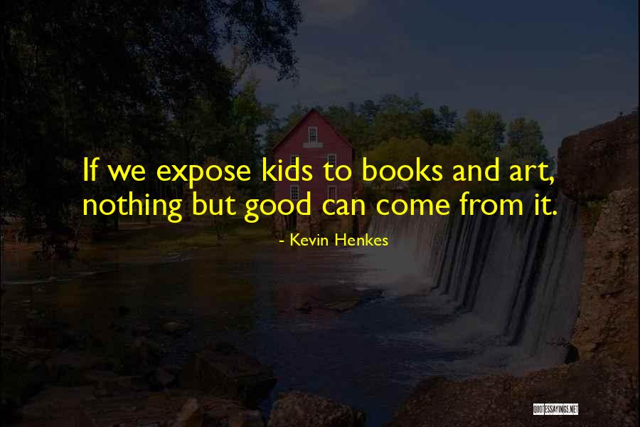 Henkes Books Quotes By Kevin Henkes Henkes Books Quotes By Kevin Henkes