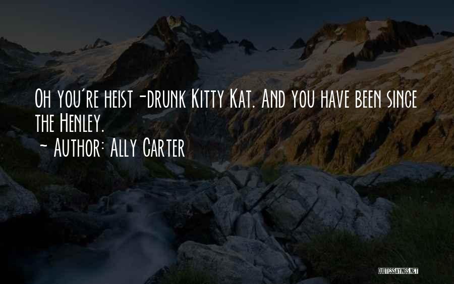 Henley Quotes By Ally Carter