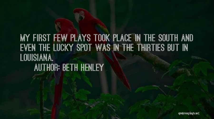 Henley Quotes By Beth Henley