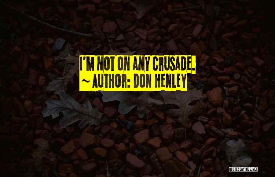 Henley Quotes By Don Henley