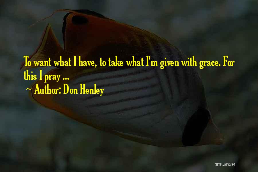 Henley Quotes By Don Henley