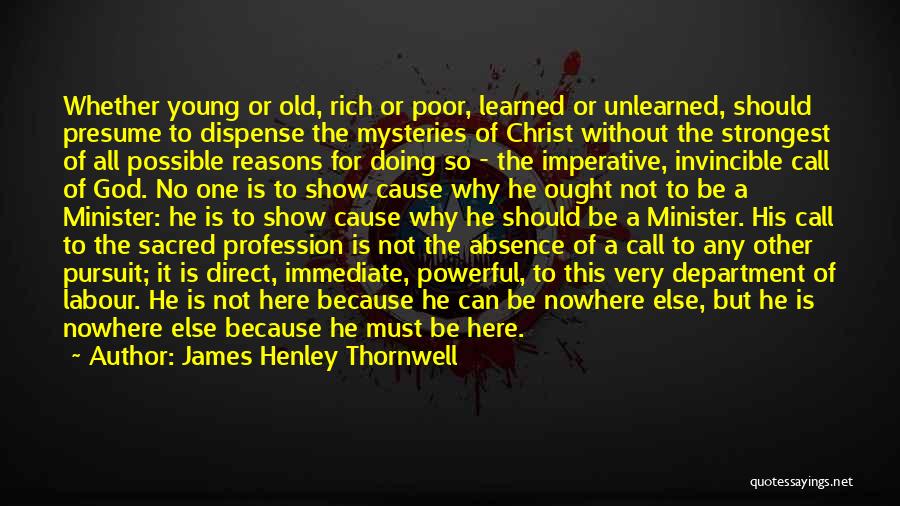 Henley Quotes By James Henley Thornwell