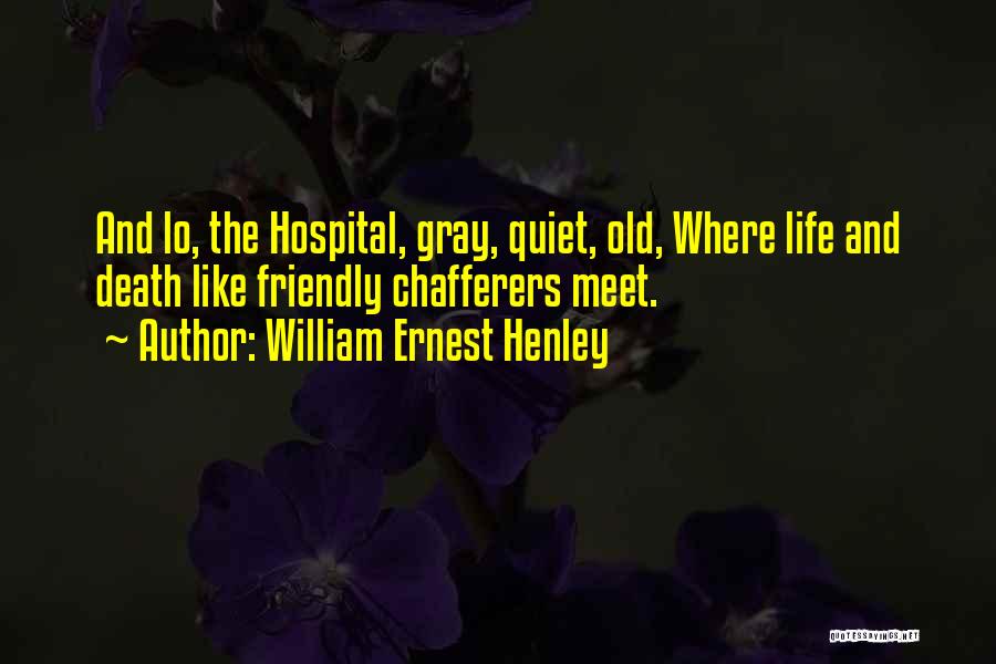 Henley Quotes By William Ernest Henley