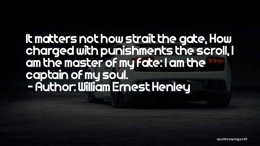 Henley Quotes By William Ernest Henley