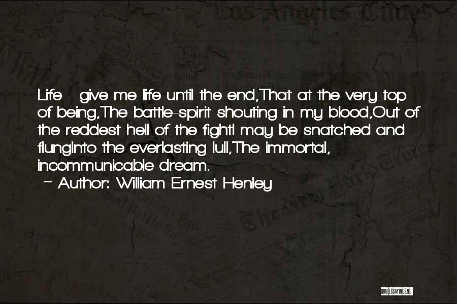 Henley Quotes By William Ernest Henley