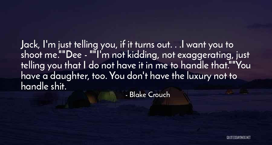 Henline Auction Quotes By Blake Crouch Henline Auction Quotes By Blake Crouch