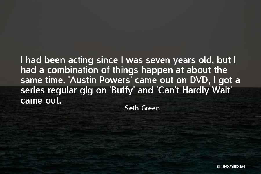 Hennelly And Associates Quotes By Seth Green Hennelly And Associates Quotes By Seth Green