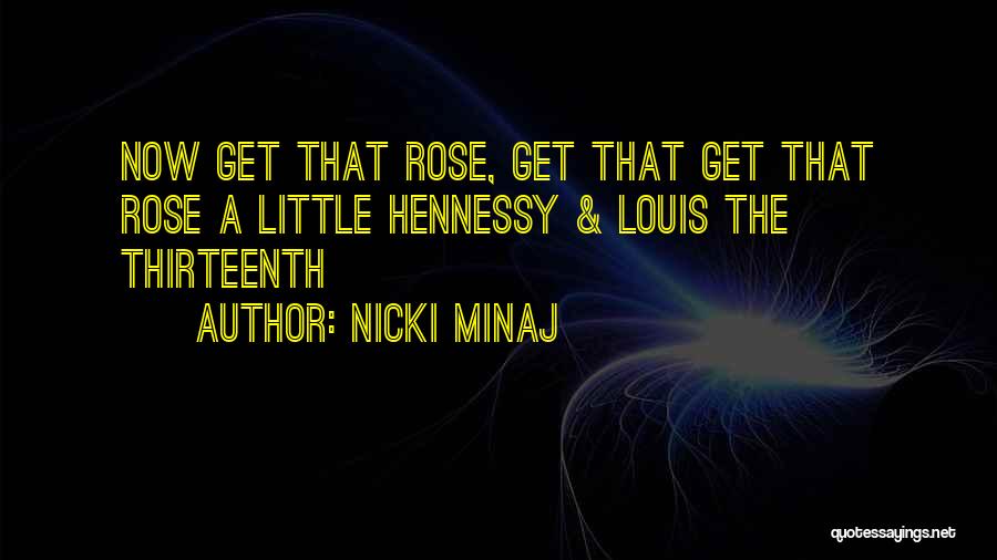 Hennessy Quotes By Nicki Minaj