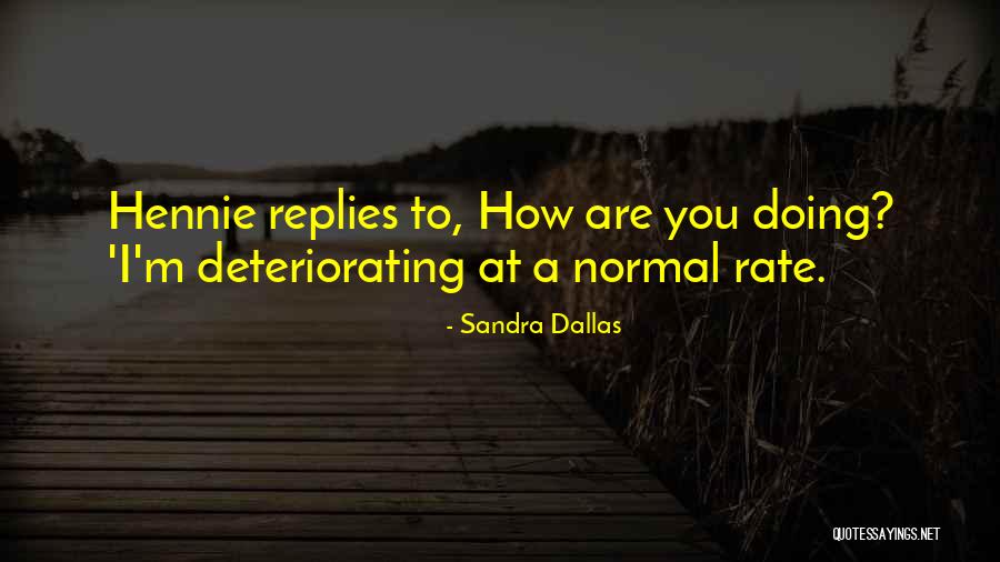 Hennie Quotes By Sandra Dallas Hennie Quotes By Sandra Dallas