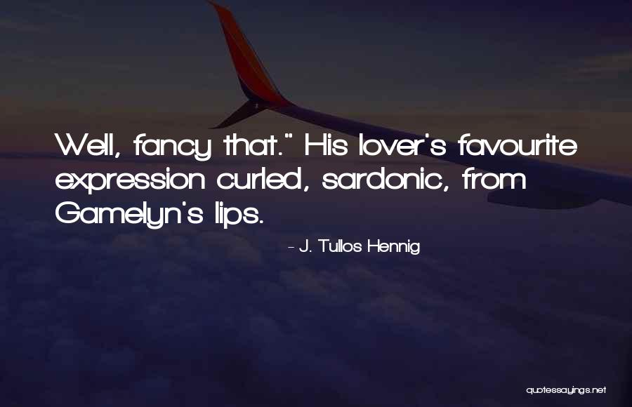 Hennig Inc Quotes By J. Tullos Hennig Hennig Inc Quotes By J. Tullos Hennig
