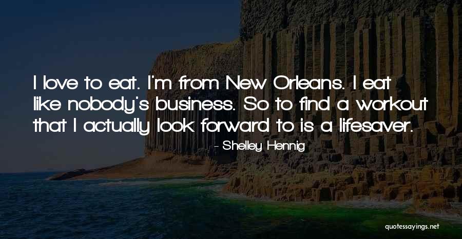 Hennig Inc Quotes By Shelley Hennig Hennig Inc Quotes By Shelley Hennig
