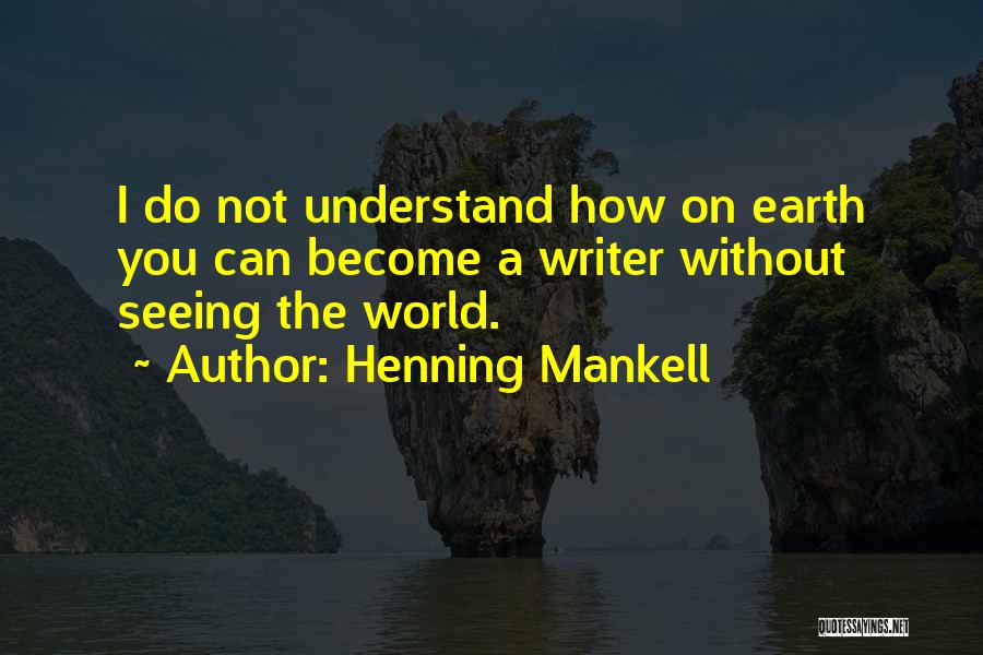 Henning Mankell Quotes 600457