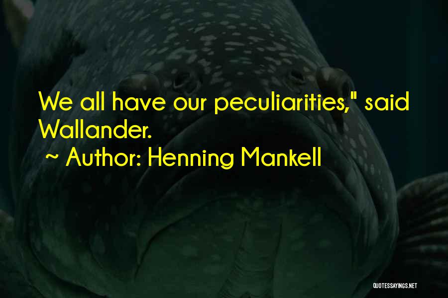 Henning Mankell Wallander Quotes By Henning Mankell