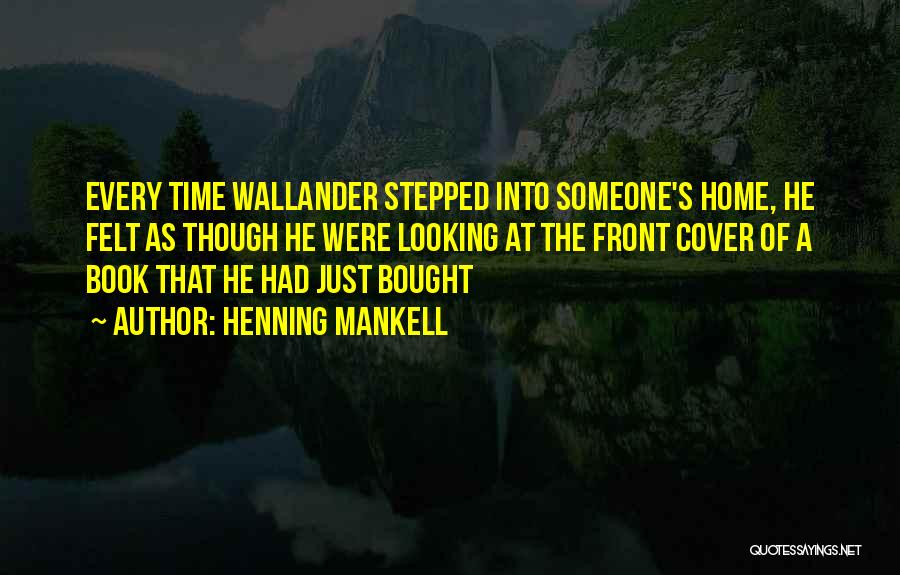 Henning Mankell Wallander Quotes By Henning Mankell