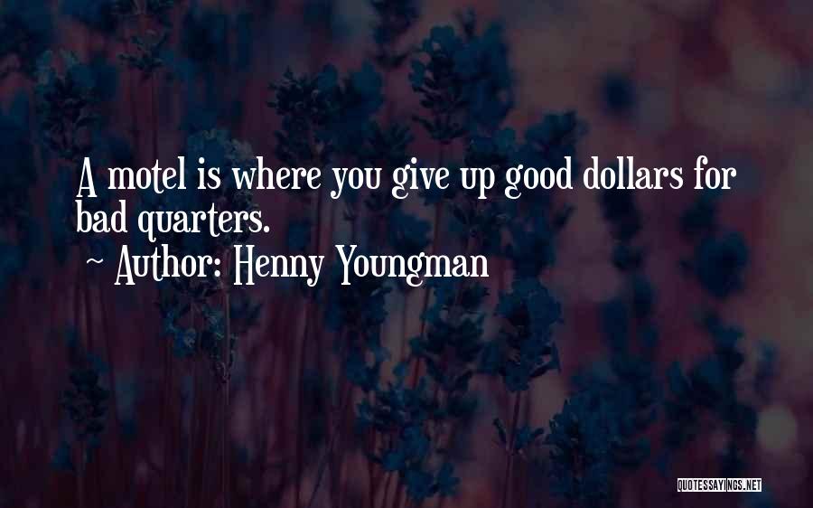 Henny Quotes By Henny Youngman