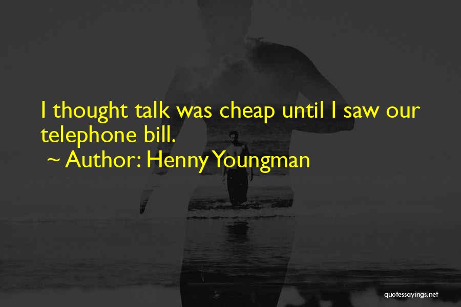 Henny Quotes By Henny Youngman