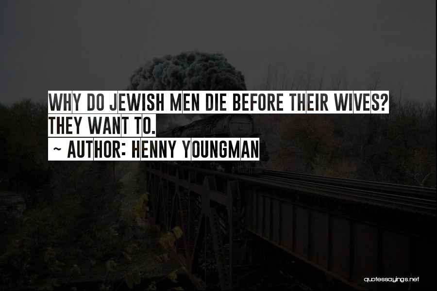 Henny Quotes By Henny Youngman