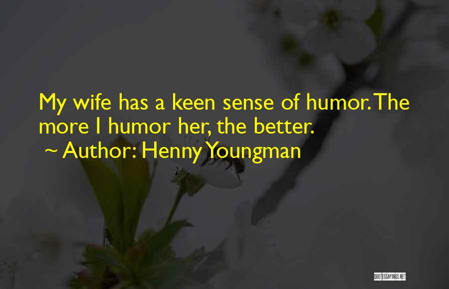 Henny Quotes By Henny Youngman