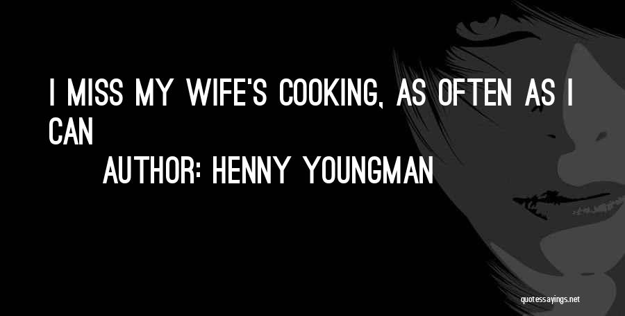 Henny Quotes By Henny Youngman