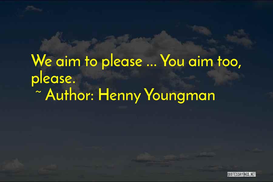 Henny Quotes By Henny Youngman