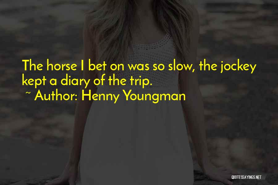 Henny Youngman Quotes 526159