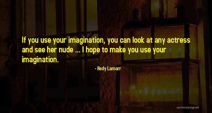 Henotheistic Judaism Quotes By Hedy Lamarr Henotheistic Judaism Quotes By Hedy Lamarr