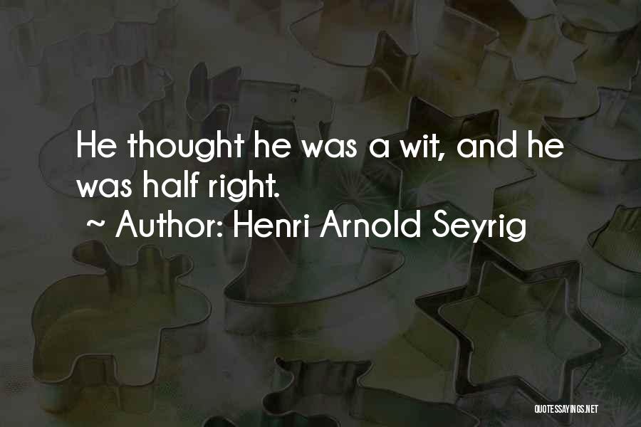 Henri Arnold Seyrig Quotes 1851137