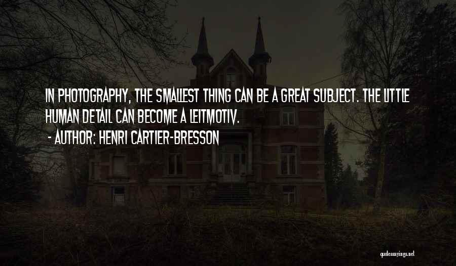 Henri Cartier-Bresson Quotes 468705