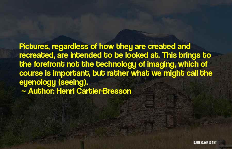 Henri Cartier-Bresson Quotes 675498
