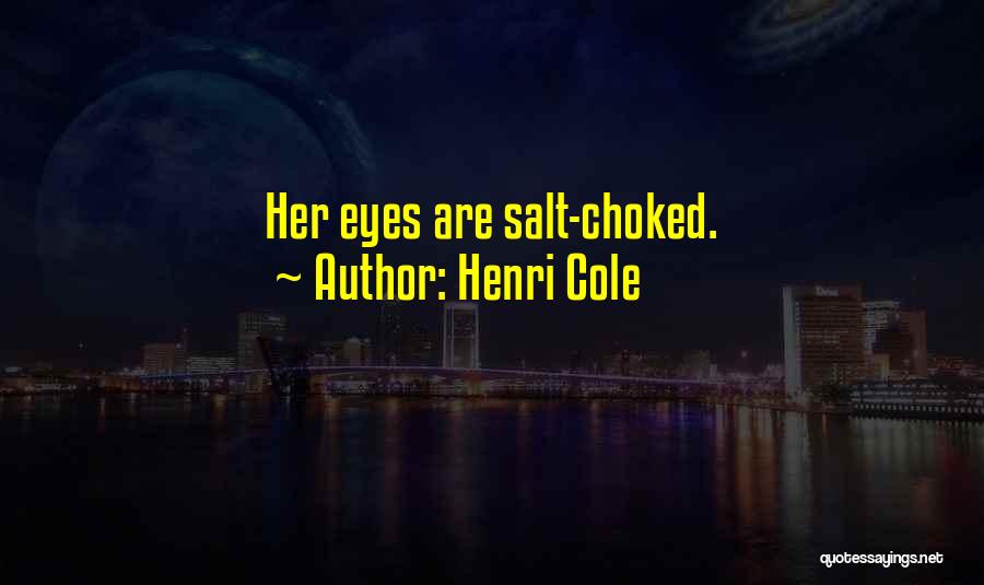 Henri Cole Quotes 1627362