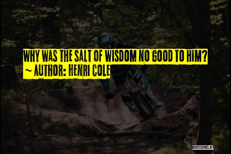 Henri Cole Quotes 2254806