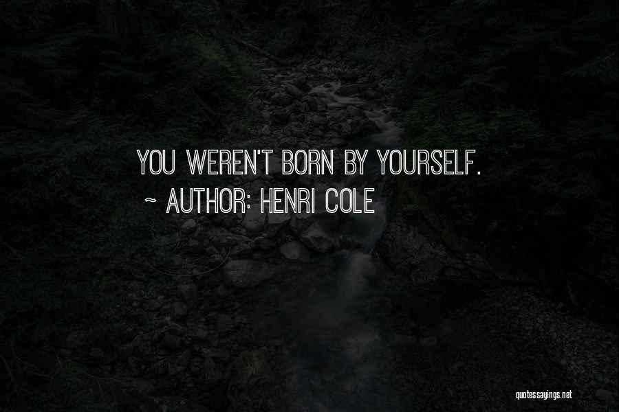 Henri Cole Quotes 536291