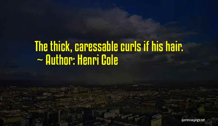 Henri Cole Quotes 860514