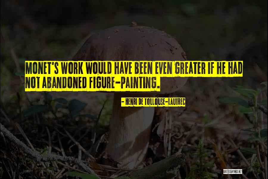 Henri De Toulouse-Lautrec Quotes 1184229 Henri De Toulouse-Lautrec Quotes 1184229