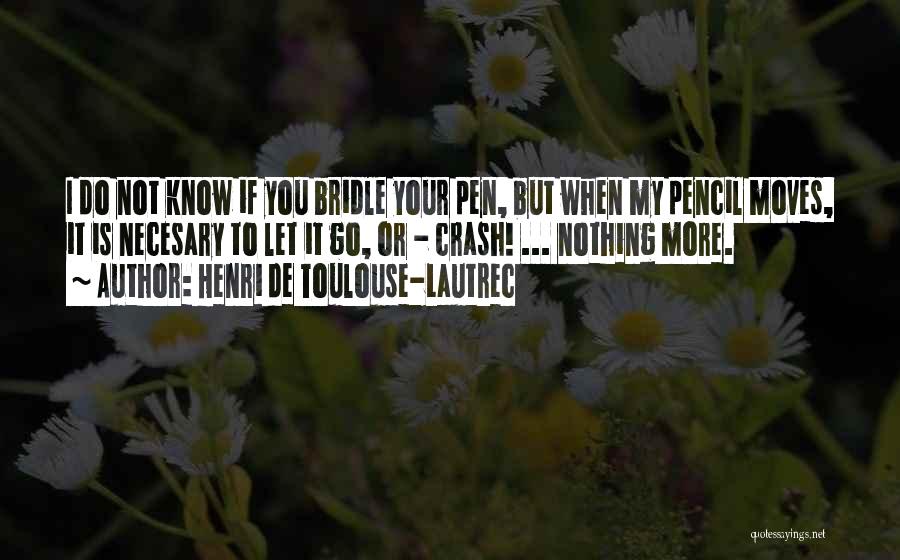 Henri De Toulouse-Lautrec Quotes 391014