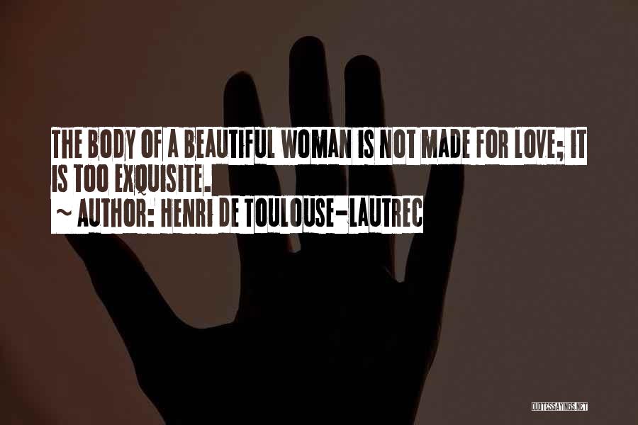 Henri De Toulouse-Lautrec Quotes 89480