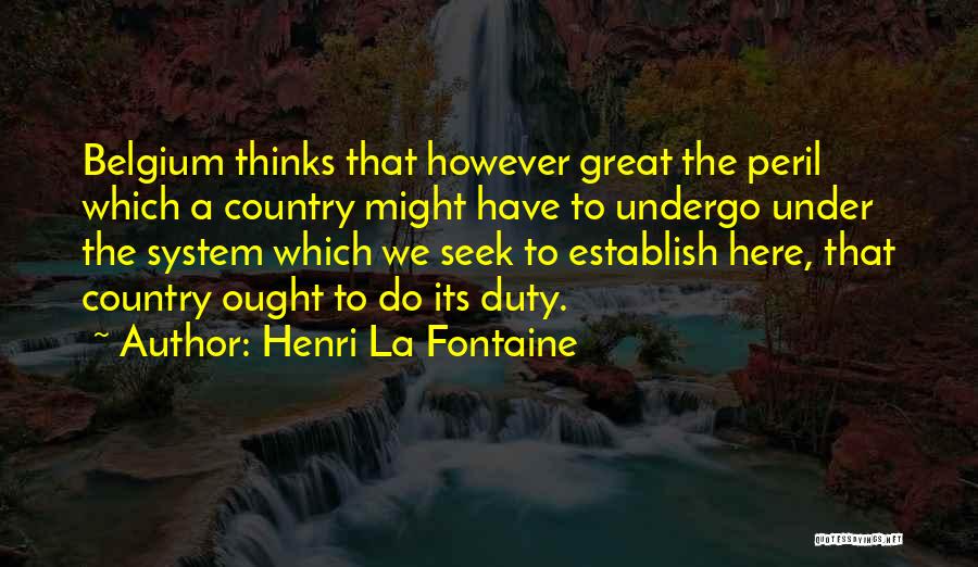 Henri La Fontaine Quotes 191787