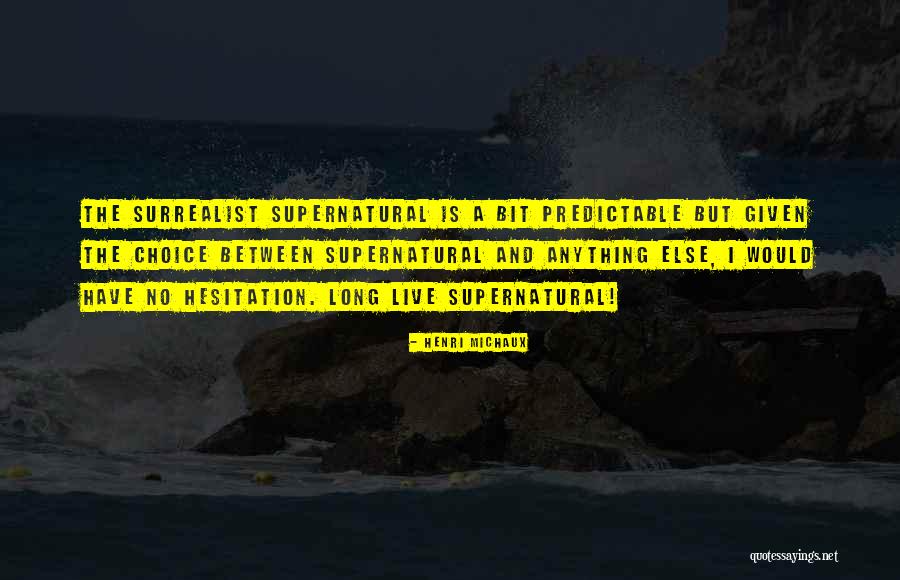 Henri Michaux Quotes 2077750 Henri Michaux Quotes 2077750