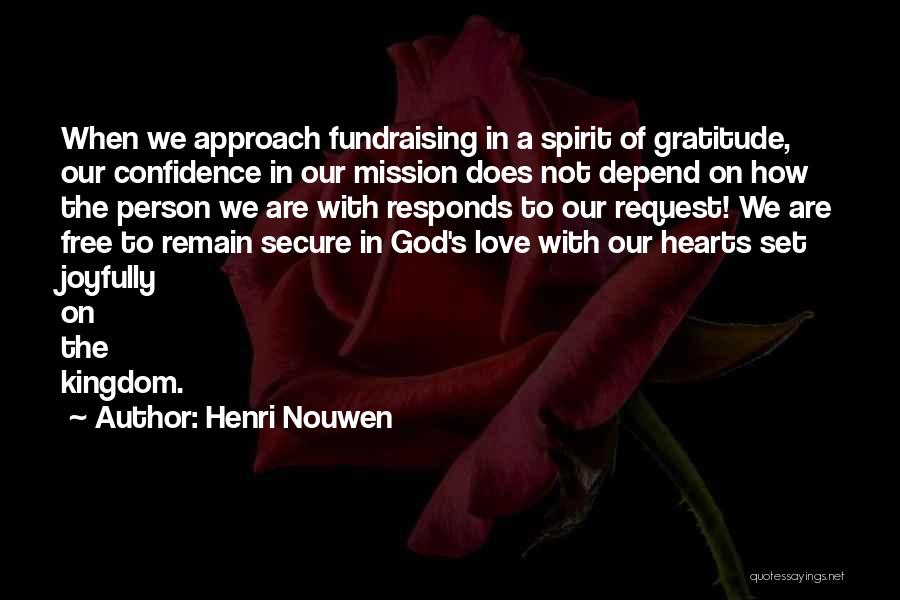 Henri Nouwen Fundraising Quotes By Henri Nouwen