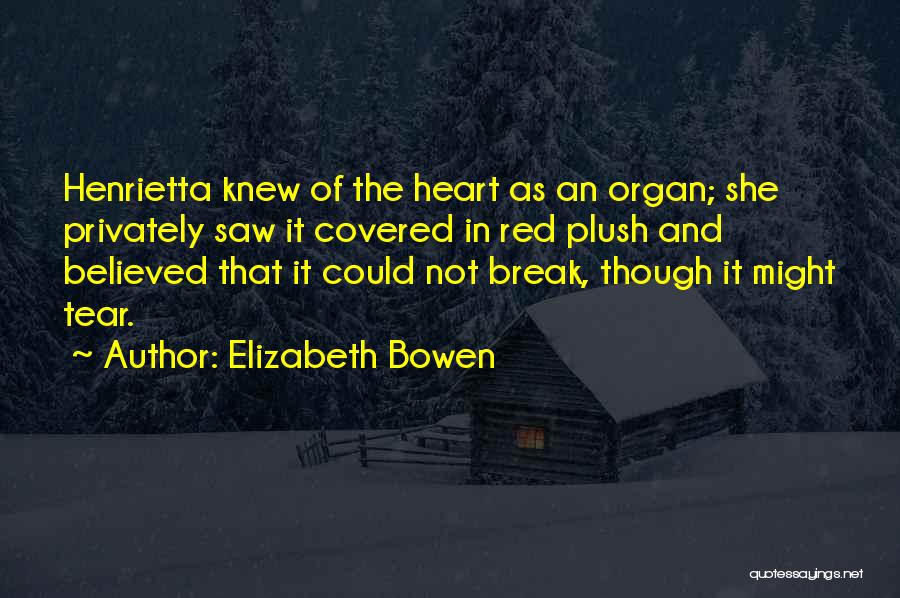 Henrietta Quotes By Elizabeth Bowen