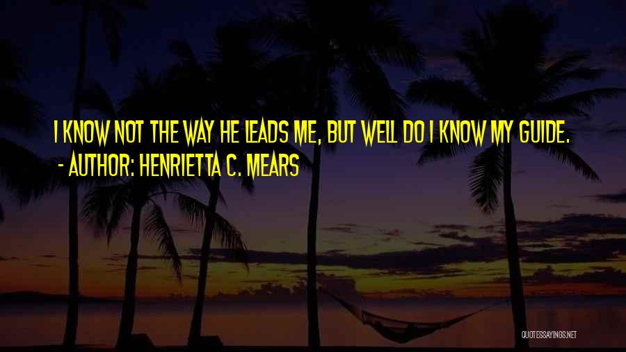 Henrietta Quotes By Henrietta C. Mears