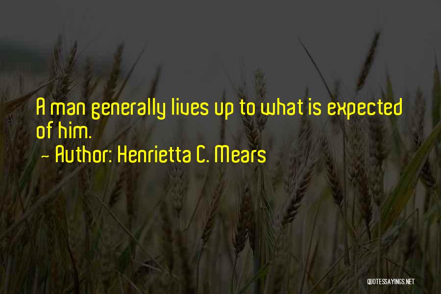 Henrietta Quotes By Henrietta C. Mears