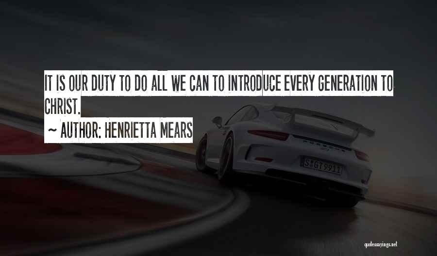 Henrietta Quotes By Henrietta Mears