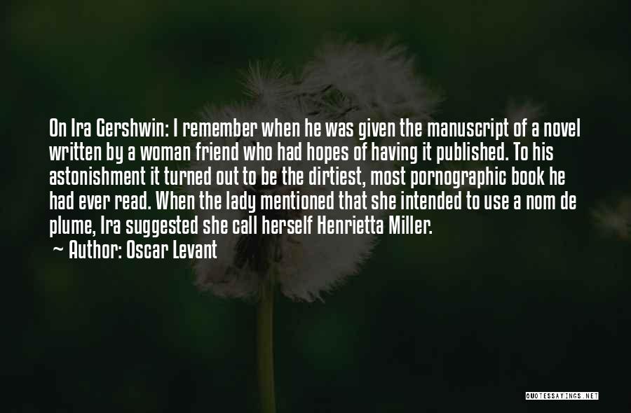 Henrietta Quotes By Oscar Levant