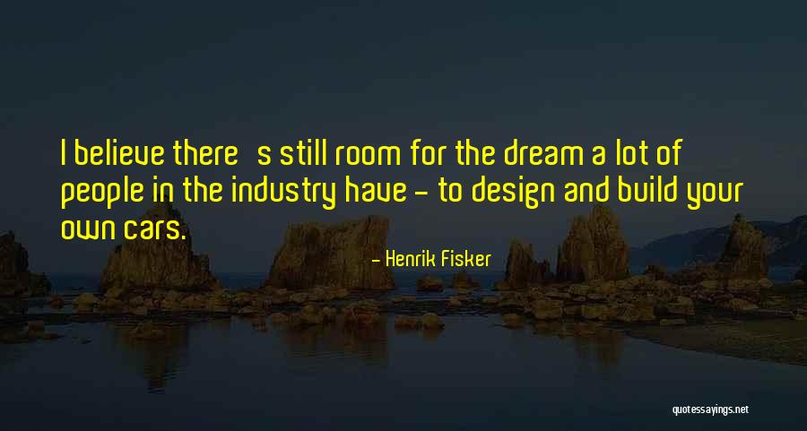 Henrik Fisker Quotes 108427