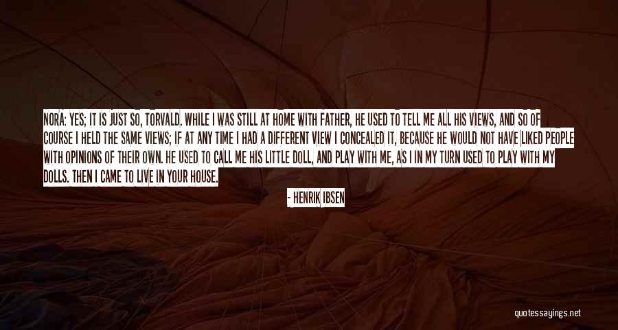 Henrik Ibsen A Doll House Quotes By Henrik Ibsen Henrik Ibsen A Doll House Quotes By Henrik Ibsen