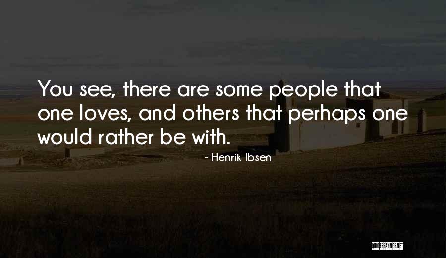 Henrik Ibsen Quotes 154131 Henrik Ibsen Quotes 154131