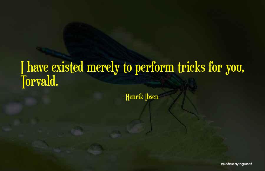 Henrik Ibsen Quotes 1611164 Henrik Ibsen Quotes 1611164