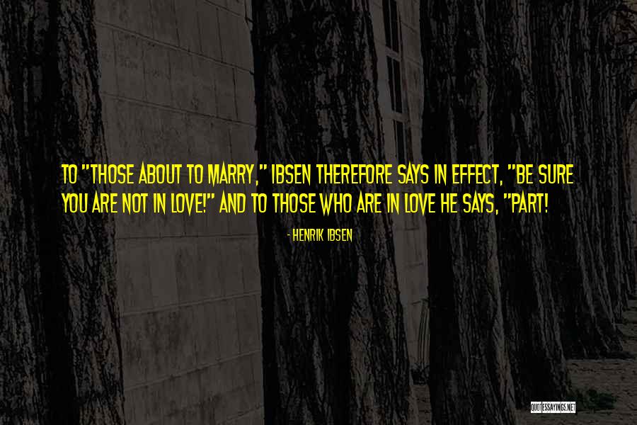 Henrik Ibsen Quotes 1999284 Henrik Ibsen Quotes 1999284