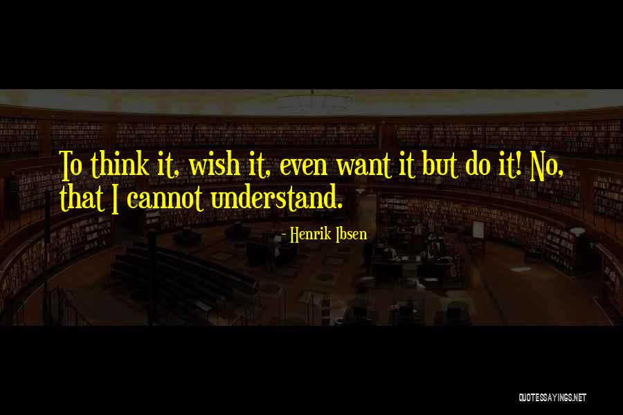Henrik Ibsen Quotes 2074432 Henrik Ibsen Quotes 2074432